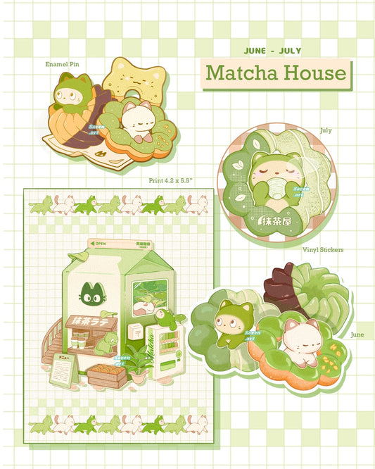 2025 June - July : Matcha House
